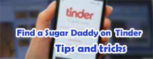 find a sugar daddy on tinder, tips and advice